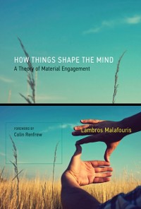 Cover How Things Shape the Mind