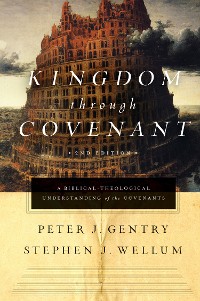 Cover Kingdom through Covenant (Second Edition)