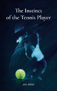 Cover The Instinct of the Tennis Player