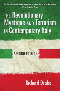 Cover The Revolutionary Mystique and Terrorism in Contemporary Italy