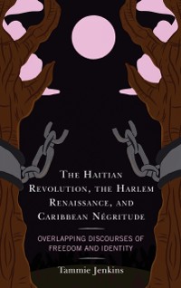Cover Haitian Revolution, the Harlem Renaissance, and Caribbean Negritude