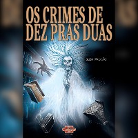 Cover Os crimes de dez pras duas