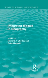 Cover Integrated Models in Geography (Routledge Revivals)