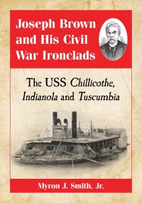 Cover Joseph Brown and His Civil War Ironclads