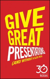 Cover Give Great Presentations (And Without a Slide-Deck)