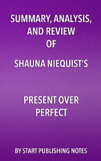 Cover Summary, Analysis, and Review of Shauna Niequist's Present Over Perfect