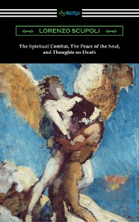 Cover The Spiritual Combat, The Peace of the Soul, and Thoughts on Death