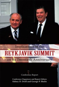 Cover Implications of the Reykjavik Summit on Its Twentieth Anniversary