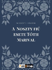 Cover A Noszty fiú esete Tóth Marival