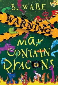 Cover WARNING: May Contain Dragons: May Contain Dragons