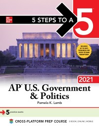 Cover 5 Steps to a 5: AP U.S. Government & Politics 2021