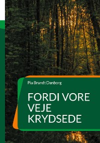 Cover Fordi vore veje krydsede