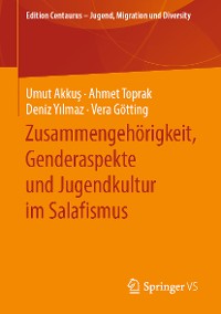 Cover Zusammengehörigkeit, Genderaspekte und Jugendkultur im Salafismus