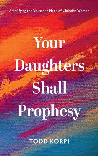 Cover Your Daughters Shall Prophesy