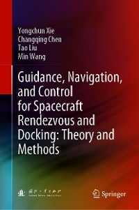Cover Guidance, Navigation, and Control for Spacecraft Rendezvous and Docking: Theory and Methods