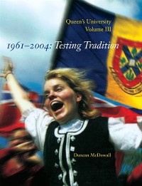 Cover Queen's University, Volume III, 1961-2004