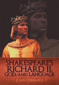 Cover Shakespeare’S Richard Ii, God, and Language