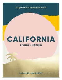 Cover California: Living + Eating
