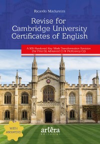 Cover Revise for Cambridge University Certificates of English: A 500-Hundered Key Work Transformation Revision: (For First B2, Advanced C1 & Proficiency C2)