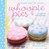 Cover Bake Me I'm Yours . . . Whoopie Pies