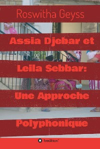 Cover Assia Djebar et Leila Sebbar: Une Approche Polyphonique