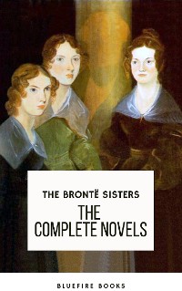 Cover The Brontë Sisters: The Complete Novels