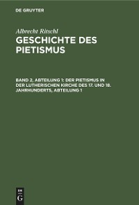Cover Der Pietismus in der lutherischen Kirche des 17. und 18. Jahrhunderts, Abteilung 1