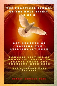 Cover The Practical School of the Holy Spirit - Part 6 of 8  Get Secrets of raising the Spiritually Dead