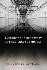 Cover Exploring the Mandatory Life Sentence for Murder