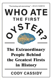 Cover Who Ate the First Oyster?