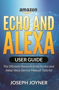 Cover Amazon Echo and Alexa User Guide
