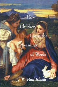 Cover How Children Learn the Meanings of Words