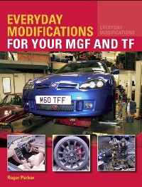 Cover Everyday Modifications for your MGF and TF