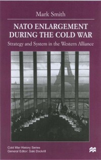 Cover Nato Enlargement During the Cold War