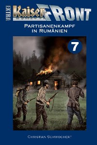 Cover KAISERFRONT Extra, Band 7: Partisanenkampf in Rumänien