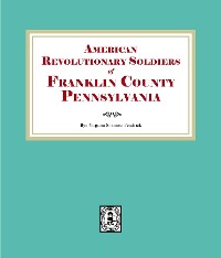 Cover Franklin County, Pennsylvania, American Revolutionary Soldiers of.