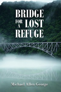 Cover Bridge For A Lost Refuge