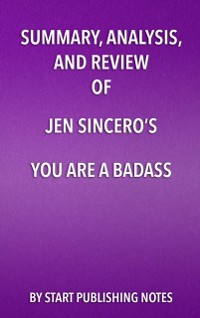 Cover Summary, Analysis, and Review of Jen Sincero's You Are a Badass