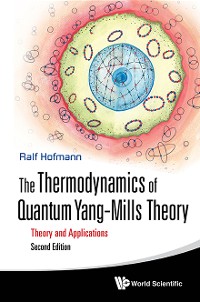 Cover Thermodynamics Of Quantum Yang-mills Theory, The: Theory And Applications (Second Edition)