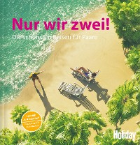 Cover HOLIDAY Reisebuch: Nur wir zwei!