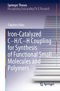 Cover Iron-Catalyzed C-H/C-H Coupling for Synthesis of Functional Small Molecules and Polymers