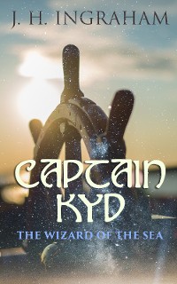 Cover Captain Kyd: The Wizard of the Sea