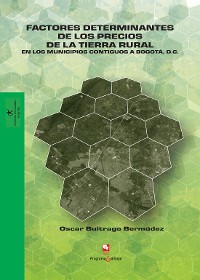 Cover Factores determinantes de los precios de la tierra rural en los municipios contiguos a Bogotá D.C.