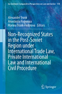 Cover Non-Recognized States in the Post-Soviet Region under International Trade Law, Private International Law and International Civil Procedure