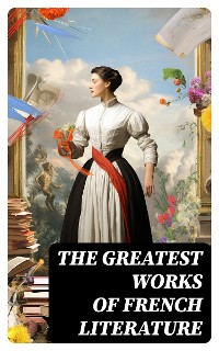 Cover The Greatest Works of French Literature