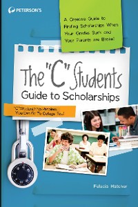 Cover The "C" Students Guide to Scholarships