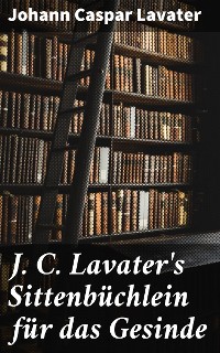 Cover J. C. Lavater's Sittenbüchlein für das Gesinde