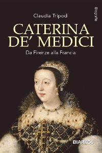 Cover Caterina De' Medici