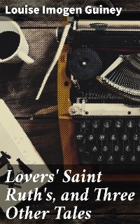 Cover Lovers' Saint Ruth's, and Three Other Tales