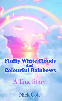 Cover Fluffy White Clouds and Colourful Rainbows